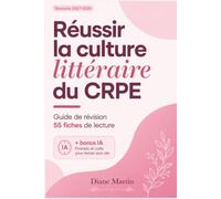 CRPE 2027 - 55 fiches de lecture pour l'épreuve écrite de français: Culture littéraire : histoire littéraire, genres, œuvres et méthode - Fiches de révision niveau Master + bonus IA (Réussir le CRPE)