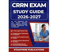 CRRN EXAM STUDY GUIDE 2026-2027: Ace Your Preparation with 1,050 Practice Questions, Clinical Application Strategies, In-Depth Explanations, and 400 Flashcards