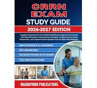CRRN EXAM STUDY GUIDE 2026-2027: Complete Prep for the Certified Rehabilitation Registered Nurse Exam with Clinical Scenarios, Functional Care ... Questions and 400 High-Yield Flashcards