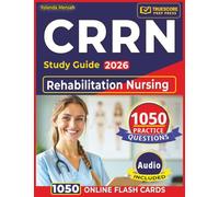 CRRN Study Guide 2026: 1050 Rehabilitation Nursing Practice Questions with Clear Rationales and Domain-Based Review