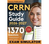 CRRN Study Guide Simplified: 1370 Practice Questions + Review for the Certified Rehabilitation Registered Nurse Exam