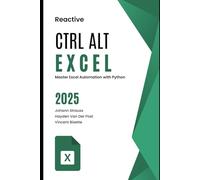 Crtl Alt Excel: Master Excel Automation with Python: A Comprehensive Guide 2025: 1 (Ctrl Alt Office)