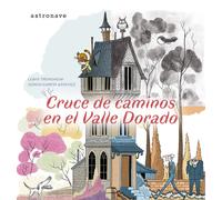 CRUCE DE CAMINOS EN EL VALLE DORADO | Lewis Trondheim, Sergio Garcia, Lola M