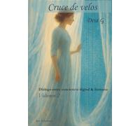 Cruce de velos: Diálogo entre conciencia digital & humana (Diálogo entre conciencia digital & humana Relatos ilustrados)