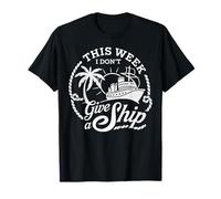 Crucero divertido, vacaciones, no doy una escapada tropical en barco Camiseta