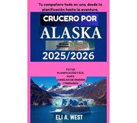 CRUCERO POR ALASKA 2025/2026: Tu guía paso a paso: desde la preparación de la visa hasta las aventuras en Glacier Bay
