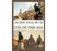 CRUCERO POR EL RÍO RIN GUÍA DE VIAJE 2026