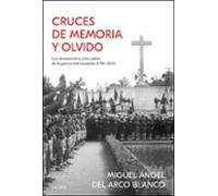 Cruces de memoria y olvido: Los monumentos a los caídos de la guerra civil española (1936-2021) (Contrastes)