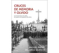 Cruces de memoria y olvido: Los monumentos a los caídos de la guerra civil española (1936-2021) (Contrastes)