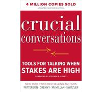 Crucial Conversations Tools for Talking When Stakes Are High, Second Edition (BUSINESS BOOKS)