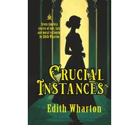 Crucial Instances: [Annotated] Tales of Fate, Desire, and the Human Heart