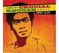 Crucial Reggae: Jimmy Cliff