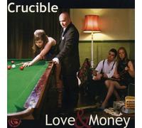 Crucible - Love & Money