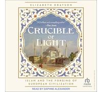 Crucible of Light: Islam and the Forging of European Civilization