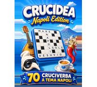 Crucidea - Napoli Edition: 70 Cruciverba a Tema Napoli a Caratteri Grandi, dal Facile all'Estremo