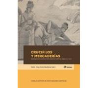 Crucifijos Y Mercaderías. Jesuitas Y Economía En Los Imperios Ibericos