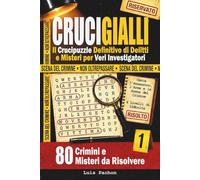 CRUCIGIALLI, 80 crimini e misteri da risolvere: Il Crucipuzzle definitivo di delitti e misteri per veri investigatori