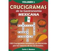 Crucigramas de la Gastronomía Mexicana: Volumen 2 (Crucigramas Culinarios por Carlos S. Montero)