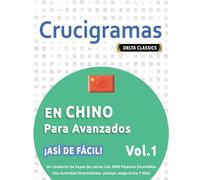 CRUCIGRAMAS EN CHINO PARA AVANZADOS - ¡ASÍ DE FÁCIL! - VOL.1 - DELTA CLASSICS - UN CUADERNO DE SOPAS DE LETRAS CON 2000 PALABRAS ESCONDIDAS - UNA ACTIVIDAD DIVERTIDÍSIMA. ¡INCLUYE JUEGO EXTRA Y MÁS!