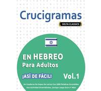 CRUCIGRAMAS EN HEBREO PARA ADULTOS - ¡ASÍ DE FÁCIL! - VOL.1 - DELTA CLASSICS - UN CUADERNO DE SOPAS DE LETRAS CON 2000 PALABRAS ESCONDIDAS - UNA ACTIVIDAD DIVERTIDÍSIMA. ¡INCLUYE JUEGO EXTRA Y MÁS!