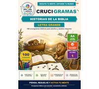 Crucigramas Historias de la Biblia Letra Grande: 100 crucigramas bíblicos para adultos y adultos mayores con letra grande y soluciones incluidas