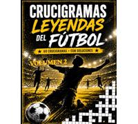 CRUCIGRAMAS LEYENDAS DEL FÚTBOL VOLUMEN 2