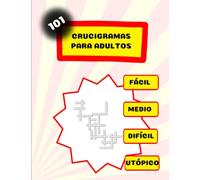 Crucigramas para adultos: 101 temas variados para divertirse y aprender