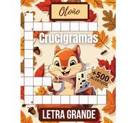 Crucigramas para Adultos en Español de Otoño: 52 Puzles Relajantes de Letra Grande con Soluciones | Un Pasatiempo para Desconectar, Ejercitar la Mente y Disfrutar de la Magia del Otoño | Dificultad Progresiva