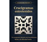 Crucigramas para Disfrutar: 75 retos entretenidos para estimular tu mente