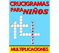 Crucigramas Para Niños Multiplicaciones: Crucigramas Multiplicativos Para Niños, Ejercicios Diseñados Para Que El Niño Realice Los Cálculos Y Escriban ... De Multiplicar Del 1 Al 10 Letra Grande