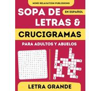 Crucigramas y Sopa De Letras En Español Para Adultos y Abuelos Letra Grande: Word Search & Crossword Puzzles in Spanish For Adults In Large Print