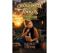 Crucigramista busca amigos con fobias: Una terapia de choque. Veintidós inadaptados. Un misterio que lo cambia todo.