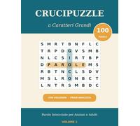 Crucipuzzle a Caratteri Grandi: 100 Parole Intrecciate per Anziani e Adulti - Con Frase Nascosta, Caratteri Grandi e Soluzioni | Volume 1