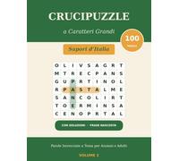 Crucipuzzle a Caratteri Grandi: Sapori d'Italia - 100 Parole Intrecciate a Tema per Anziani e Adulti, con Frase Nascosta e Soluzioni | Volume 2