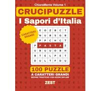 Crucipuzzle - I Sapori d'Italia: 100 Word Search a Caratteri Grandi con Soluzioni - Enigmistica per Adulti e Anziani - ChiaraMente Vol. 1