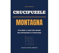 Crucipuzzle Montagna: 90 schemi a caratteri grandi per appassionati di montagna (Lente & matita)