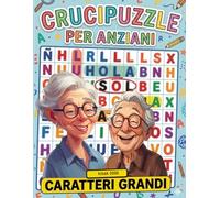 Crucipuzzle per Anziani: 75 Giochi di parole per Allenare la tua Memoria. Caratteri grandi, facili da leggere e perfetti per Stimolare la Mente. Libri per Anziani con Demenza