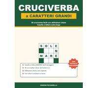 Cruciverba a Caratteri Grandi: 50 cruciverba facili con definizioni chiare, caselle e lettere extra-large | Per adulti e anziani, con tutte le soluzioni