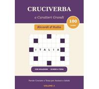 Cruciverba a Caratteri Grandi: Bella Italia - 100 Parole Crociate a Tema per Anziani e Adulti, con Definizioni Verificate e Soluzioni | Volume 3