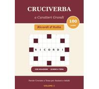 Cruciverba a Caratteri Grandi: Ricordi d'Italia - 100 Parole Crociate a Tema per Anziani e Adulti, con Definizioni Verificate e Soluzioni | Volume 2