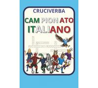 Cruciverba Calciatori - Campionato Italiano: Giocatori, allenatori, dirigenti, stadi e leggende della Serie A | 4 livelli: Occasionale, Tifoso, Esperto, Enciclopedico