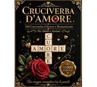CRUCIVERBA D'AMORE: 100 Cruciverba d'Amore e Romanticismo con Oltre 1.000 Parole | Per Adulti e Anziani | Relax Mentale, Divertimento e Allenamento della Memoria