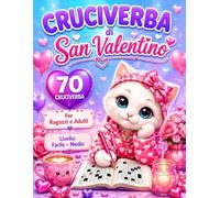 Cruciverba di San Valentino: 70 Cruciverba a Caratteri Grandi per Ragazzi e Adulti | Livello Facile-Medio | Soluzioni Incluse