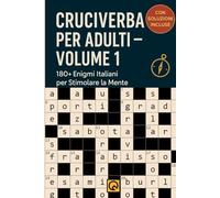 Cruciverba per Adulti Vo.1: 180+ Enigmi Italiani per Stimolare la Mente. Un raccoglitore di sfide di parole di livello progressivo, con definizioni ... amanti dell'italiano e dei giochi di logica