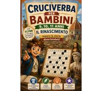 Cruciverba per Bambini 9,10,11 anni "il Rinascimento": Immergiti nello splendore del Rinascimento, accompagna Flynn nel suo viaggio nel tempo!