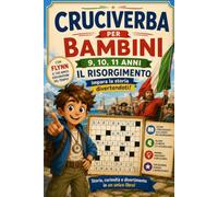 Cruciverba per Bambini 9,10,11 anni "il Risorgimento": Allena la mente e impara divertendoti, Cruciverba per Bambini 9,10,11 anni (Cruciverba nella ... nel Tempo, impara la storia divertendoti!)