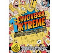 Cruciverba Xtreme - Il passatempo snervante preferito dagli italiani (o dai loro insegnanti di italiano): Oltre 5.000 parole in più di 140 sfide. Se ... uno psicologo (o l’Accademia della Crusca).