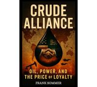 Crude Alliance: Oil, Power, and the Price of Loyalty
