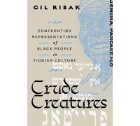 Crude Creatures: Confronting Representations of Black People in Yiddish Culture