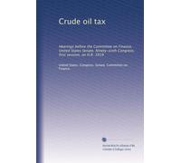 Crude oil tax: Hearings before the Committee on Finance, United States Senate, Ninety-sixth Congress, first session, on H.R. 3919: Volume 1